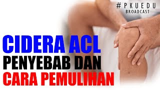 Rahasia Cidera ACL: Penyebab dan Cara Memulihkan Diri | #PKUEDU