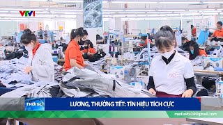 Thời sự tổng hợp trưa 21/12: Lương, thưởng TẾT - Tín hiệu tích cực | VTV