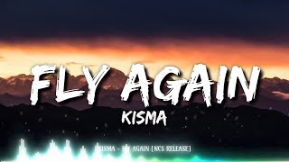 Kisma - Fly Again (Lyrics)