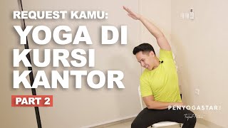 Request kamu : Yoga di kursi kantor (Part 2) - Yoga with Penyogastar