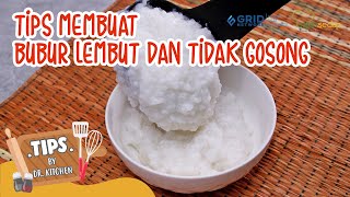 Tips Membuat Bubur Lembut dan Tidak Gosong, Ternyata Begini Cara Masaknya!