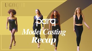 PARQ MODEL CASTING RECAP