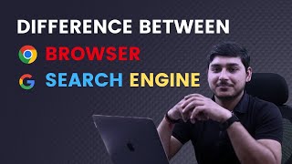 Difference Between Browser and Search Engine | Complete Tutorial