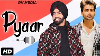 Pyaar Song | Ammy Virk | Mankirt Aulakh | Nimrat Khaira | Latest Punjabi Song 2021