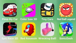 Pimp My Car, Color Saw 3D, Tiny Cars, Red Ball Legend, Epic Race 3D, Red Assasin, Wrecking Ball