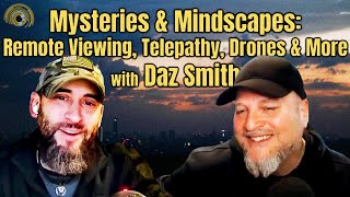 EPISODE #59: MYSTERIES \u0026 MINDSCAPES WITH DAZ SMITH