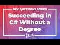24. Can You Succeed as a C# Developer Without a Degree?