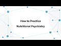 How to Practice Nutritional Psychiatry