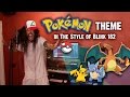 Pokémon Theme in the Style of Blink-182 (Dude Ranch Style)