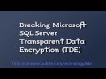 Breaking Microsoft SQL Server Transparent Data Encryption (TDE)