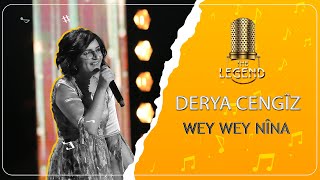 Derya Cengîz - Wey Wey Nîna  / دەریا جەنگیز -وەی وەی نینا | The Legend [HD]