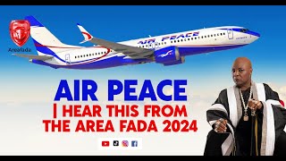 AIR PEACE | HEAR THIS FROM THE AREA FADA 2024