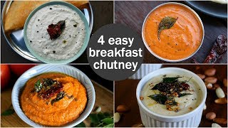 4 easy \u0026 quick chutney recipes for idli \u0026 dosa | south indian breakfast chutney recipes