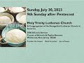 Holy Trinity Lutheran Church - Sunday, July 30, 2023 - 8th Sunday after Pentecost - 10:30 am worship