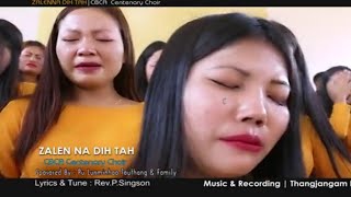 Zalenna Dihtah || CBCA Centenary Choir(1919 to 2019) || HINKHO LAMHIL