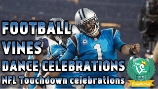 Football Vines Celebrations: Best NFL Touchdown Dance Celebrations Vines Compilation