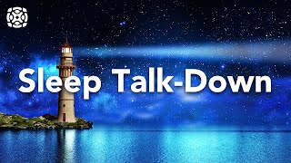 Sleep Talk Down, Guided Sleep Meditation, Release FEAR and WORRY