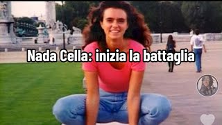 Nada Cella: inizia la battaglia