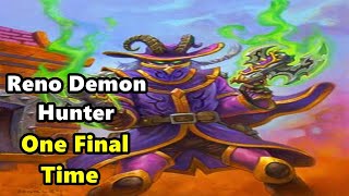 Reno Demon Hunter One Final Time - Hearthstone The Great Dark Beyond