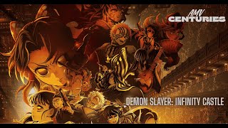 demon slayer : infinity castle [AMV] centuries