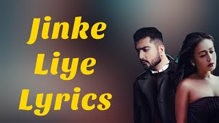 Jinke Liye LYRICS| Neha Kakkar|Jaani | B Praak | T-Series