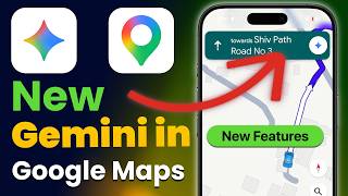 Gemini in Google Maps: Loaded with New Handy Features YOU Must Know!