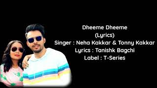 Neha Kakkar : Dheeme Dheeme Full Song (Lyrics) | Tony Kakkar | Pati Patni Aur Woh | Tanishk Bagchi