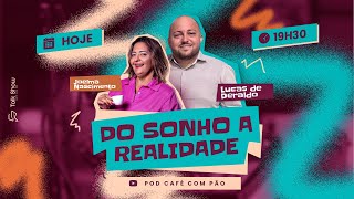 Do Sonho a Realidade com Lucas de Deraldo  |  Joelma Nascimento