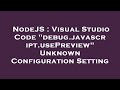 NodeJS : Visual Studio Code 