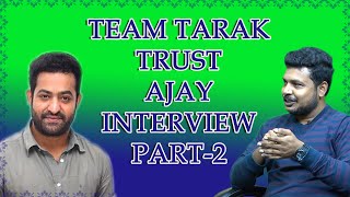 TEAM TARAK TRUST AJAY  INTERVIEW PART - 2 JUNIOR NTR -  JABARDASTH TV