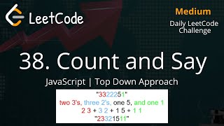 38. Count and Say | LeetCode Daily Challenge | JavaScript
