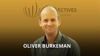 Oliver Burkeman - How Are You Choosing To Spend Your 4 Thousand Weeks? | Perspectives Podcast