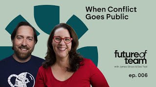 When Conflict Goes Public - Future of Team