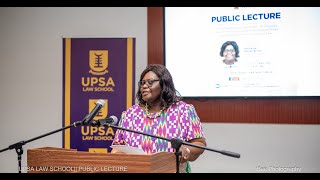 UPSA Law School Public Lecture delivered by Justice Prof Henrietta Mensa Bonsu