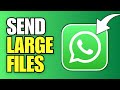 How To Send Large Files on WhatsApp (PC & Laptop)