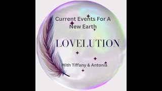 Lovelution- Current Events With Tiffany And Psychic Antonia (Episode #3)