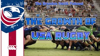 THE GROWTH OF USA RUGBY:- THE BRANDON SMITH PODCAST