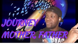 Journey | Mother, Father | Reaction