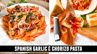 Spanish Garlic \u0026 Chorizo Pasta | INCREDIBLY Delicious 30 Minute Recipe