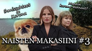 NAISTEN MAKASIINI #3 Ihmissuhteet, jaksaminen \u0026 korona + Mannin kambopäivitys