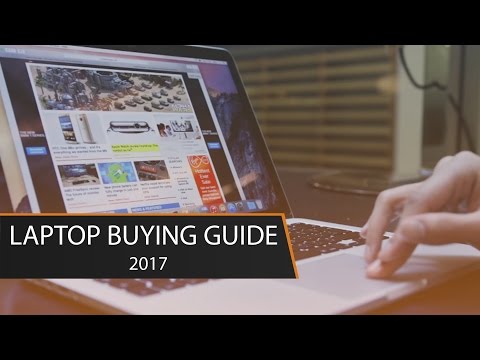 Laptop Buying Guide 2017 | Choosing the Right Laptop For You Laptop Buying Guide 2017 | Choosing the Right Laptop For You