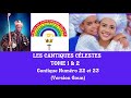 cantique n° 22 et 23 │les cantiques célestes tome 1 et 2 .