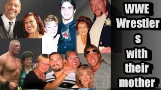 WWE Wrestlers and there mothers // WWE Superstar's mom //