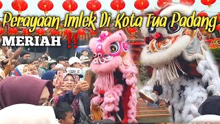 PERAYAAN IMLEK ‼DI KOTA PADANG MERIAH