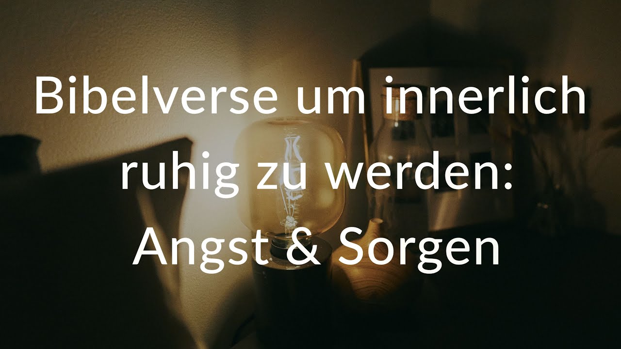 Angst & Sorgen Bei Jesus Lassen & Ruhig Werden | Biblische Meditation ...