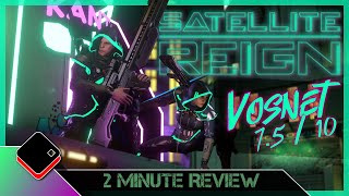 Satellite Reign | 2 Minute Review