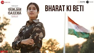 Bharat Ki Beti - Gunjan Saxena | Janhvi Kapoor | Arijit Singh | Amit Trivedi | Kausar Munir