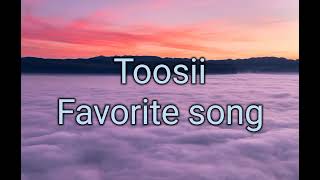Toosii favorite song (Lyrics)