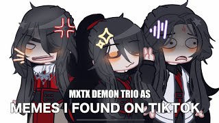 MXTX DEMON TRIO AS MEMES ||Ft. Lan Wangji and Xie Lian || MXTX CROSSOVER || GACHA