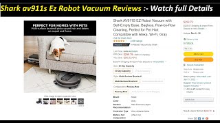 Shark av911s Ez Robot Vacuum ! Shark av911s Ez Robot Vacuum Reviews :- Watch full Details